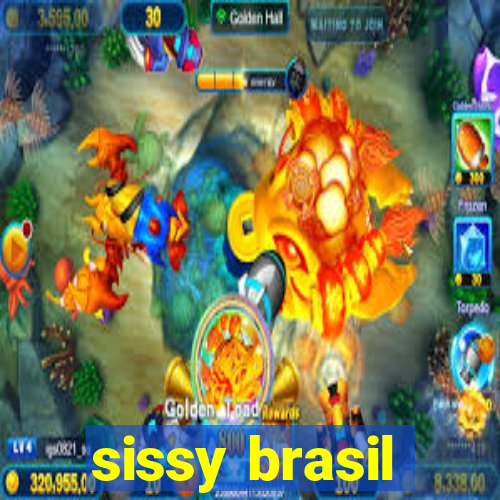 sissy brasil